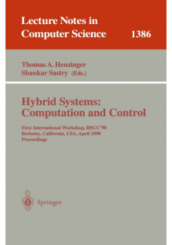 Hybrid Systems: Computation and Control
First International Workshop, HSCC'98, Berkeley, California, USA, April 13 - 15, 1998, Proceedings