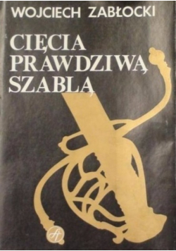 Cięcia prawdziwą szablą