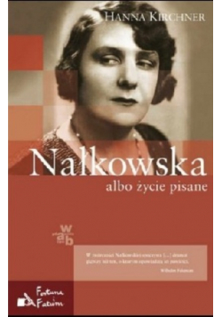 Nałkowska albo życie pisane