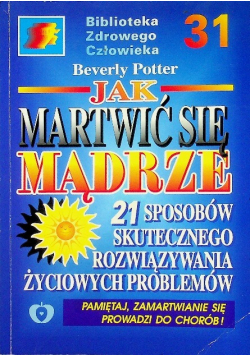 Jak martwić się mądrze