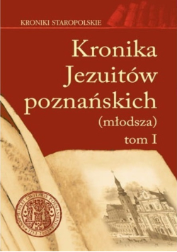 Kroniki Jezuitów poznańskich Tom 1