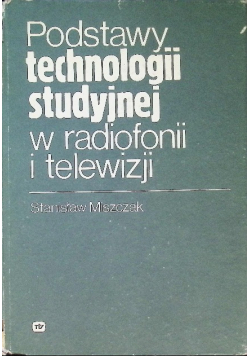 Podstawy technologii studyjnej w radiofonii i telewizji