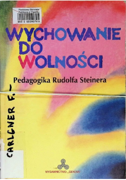 Wychowanie do wolności pedagogika Rudolfa Steinera