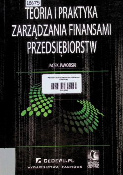 Teoria i praktyka zarządzania finansami przedsiębiorstw
