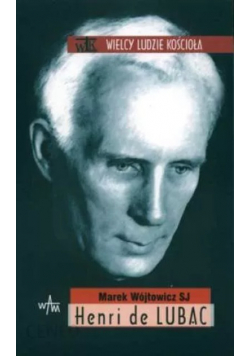 Wielcy ludzie kościoła Henri de Lubac