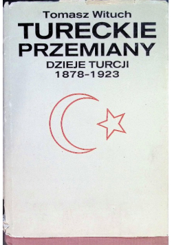 Tureckie Przemiany Dzieje Turcji 1878 1923
