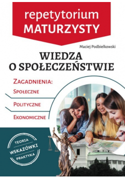 Repetytorium maturzysty. Wiedza o społeczeństwie