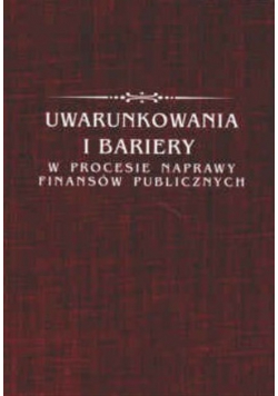 Uwarunkowania i bariery w procesie naprawy finansów publicznych