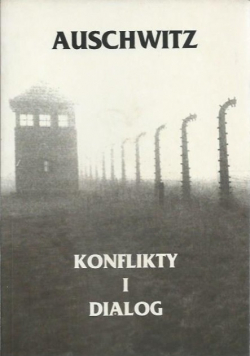 Auschwitz konflikty i dialog