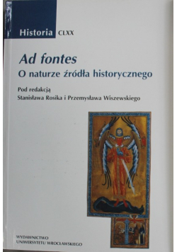 Ad fontes O naturze źródła historycznego