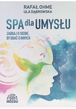 Spa dla umysłu Zadbaj o siebie by zadbać o innych