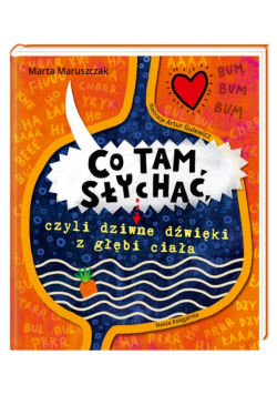 Co tam słychać, czyli dziwne dźwięki z głębi ciała