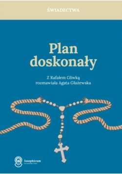 Plan doskonały Rafał Gliwka rozmawia z Agatą Głażewską