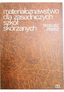 Materiałoznawstwo dla zasadniczych szkół skórzanych