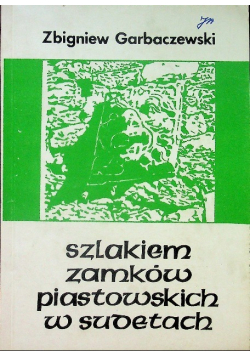 Szlakiem zamków piastowskich w sudetach