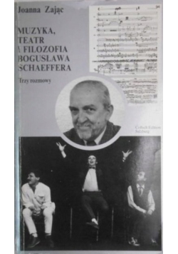 Muzyka teatr i filozofia Bogusława Schaeffera