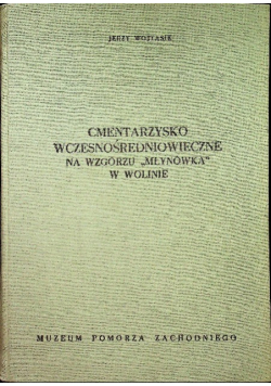 Cmentarzysko Wczesnośredniowieczne na wzgórzu Młynówka w Wolinie