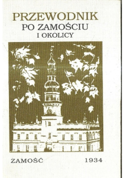 Przewodnik po Zamościu i okolicy