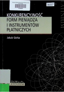 Konkurencyjność form pieniądza i instrumentów płatniczych