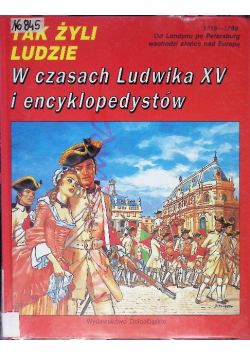 Tak żyli ludzie. W czasach Ludwika XV i encyklopedystów