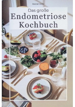 Das grosse Endometriose Kochbuch