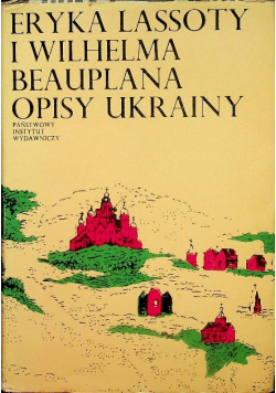 Eryka Lassoty i Wilhelma Beauplana Opisy Ukrainy