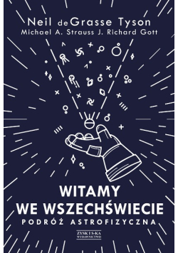 Witamy we Wszechświecie Podróż astrofizyczna