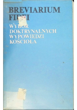 Breviarium fidei Wybór doktrynalnych wypowiedzi Kościoła