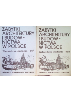 Zabytki architektury i budownictwa w Polsce Tom 36 Część 1 i 2
