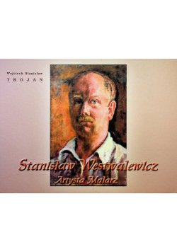 Stanisław Westwalewicz Artysta Malarz