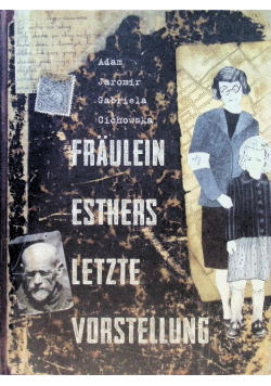 Fraulein Esthers letzte Vorstellung