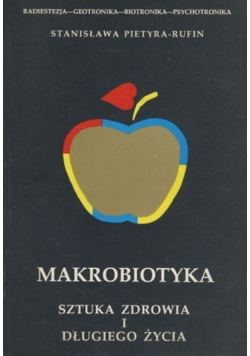 Makrobiotyka Sztuka zdrowia i długiego życia