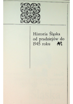 Historia Śląska od pradziejów do 1945 roku