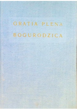 Gratia plena  Studia teologiczne o Bogurodzicy