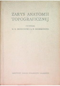 Zarys chirurgii operacyjnej i anatomii topograficznej
