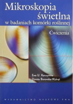 Mikroskopia świetlna w badaniach komórki roślinnej Ćwiczenia