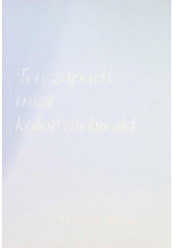 Ten zapach miał kolor niebieski