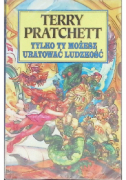 Tylko Ty możesz uratować ludzkość