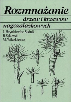 Rozmnażanie drzew i krzewów nagozalążkowych