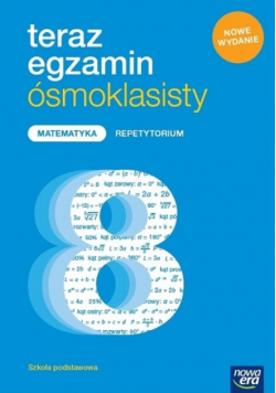 Teraz egzamin ósmoklasisty Matematyka Repetytorium szkoła podstawowa