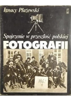 Spojrzenie w przeszłość polskiej fotografii