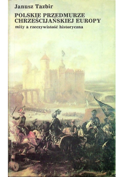 Polskie przedmurze chrześcijańskiej Europy