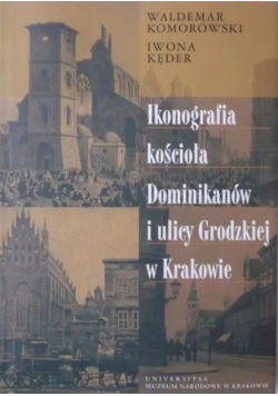 Ikonografia kościoła Dominikanów i ulicy Grodzkiej w Krakowie