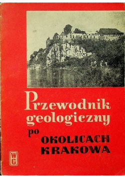 Przewodnik geologiczny po okolicach Krakowa