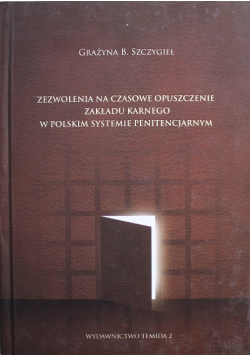 Zezwolenia na czasowe opuszczenie zakładu karnego w Polskim systemie penitencjarnym