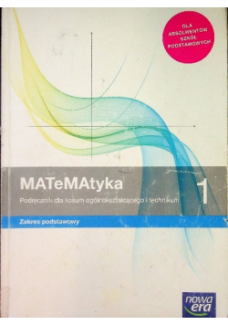 Matematyka 1 Podręcznik dla liceum i technikum Zakres podstawowy