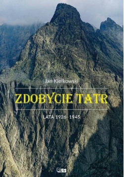 Zdobycie Tatr Tom 3 Lata 1926-1945