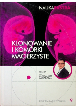 Klonowanie i komórki macierzyste Nauka Ekstra Tom 9