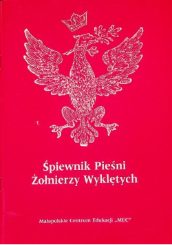Śpiewnik Pieśni Żołnierzy Wyklętych