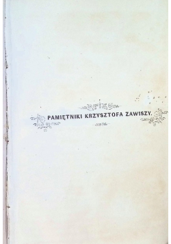 Pamiętniki Krzysztofa Zawiszy Wojewody 1862 r.